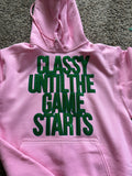 Classy Until the Game Starts Hoodie Sweatshirt